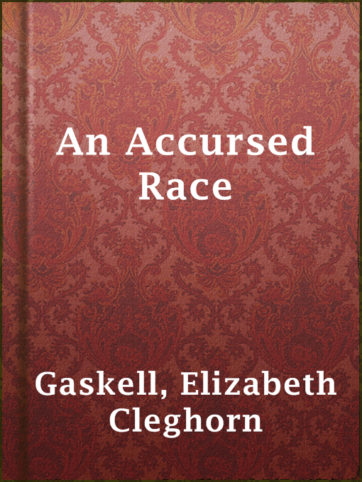 Upplýsingar um An Accursed Race eftir Elizabeth Cleghorn Gaskell - Til útláns
